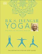 9780241480076 Bks Iyengar Yoga the Path to Holistic, Verzenden, Nieuw, B.K.S. Iyengar