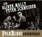cd - Sir Oliver Mally, Peter Schneider - Folk Blues Adv..., Cd's en Dvd's, Verzenden, Nieuw in verpakking