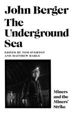 9781805302995 The Underground Sea John Berger, Boeken, Verzenden, Nieuw, John Berger