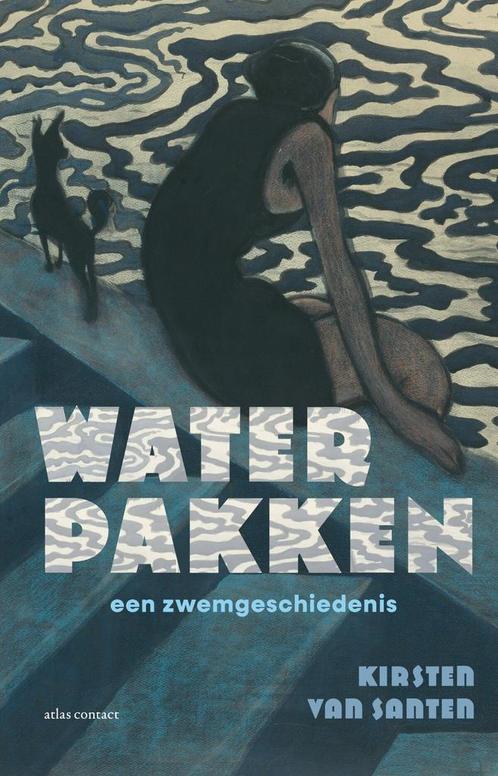 Water pakken (9789045044385, Kirsten Van Santen), Boeken, Romans, Nieuw, Verzenden