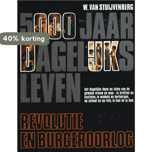 W. van Stuijvenberg - 5000 Jaar Dagelijks Leven - Revolutie, Boeken, Overige Boeken, Gelezen, Verzenden