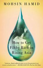 How to Get Filthy Rich in Rising Asia 9781594632334, Verzenden, Gelezen, Mohsin Hamid
