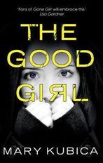 The good girl by Mary Kubica (Paperback), Verzenden, Gelezen, Mary Kubica