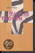 Naar De Tropen 9789058050366 E. Kruys, Boeken, Gelezen, E. Kruys, Verzenden