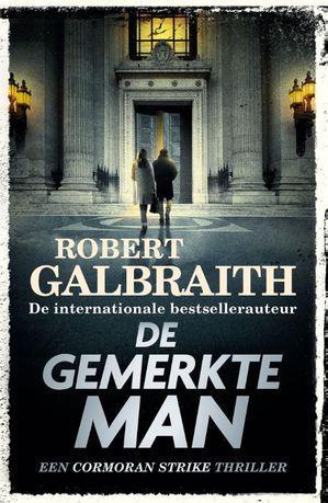 De Gemerkte Man |  NIEUW | Galbraith, Robert | 9789049207878, Boeken, Thrillers, Nieuw, Ophalen of Verzenden