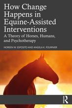 9780367538507 How Change Happens in Equine-Assisted Inter..., Verzenden, Nieuw, Noreen W. Esposito