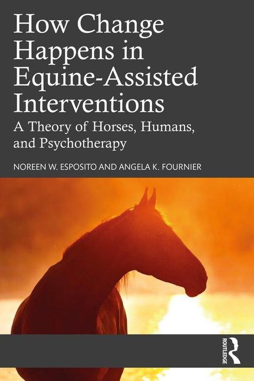 9780367538507 How Change Happens in Equine-Assisted Inter..., Boeken, Studieboeken en Cursussen, Nieuw, Verzenden