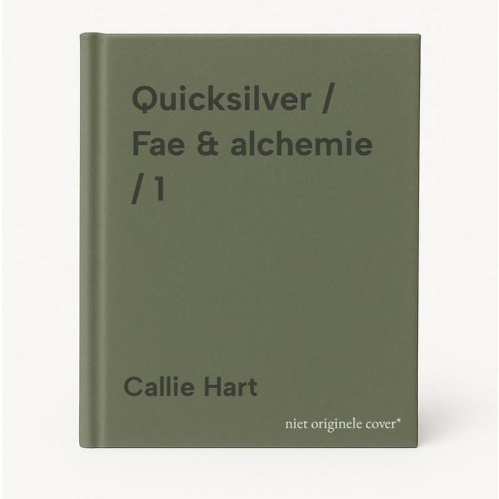 Quicksilver / Fae & alchemie / 1 9789049206154 Callie Hart, Boeken, Fantasy, Zo goed als nieuw, Verzenden