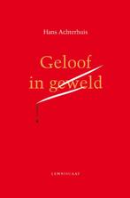 Geloof In Geweld | 9789047713401 | Achterhuis, Hans, Ophalen of Verzenden, Nieuw, Achterhuis, Hans