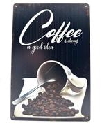 Metalen Wandbord - Coffee is always a good idea, Ophalen of Verzenden, Nieuw