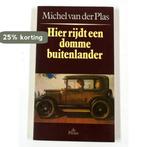 Hier rijdt een domme buitenlander 9789068010794, Verzenden, Gelezen, Michel van der Plas
