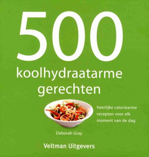 500 koolhydraatarme gerechten 9789048312894 Deborah Gray, Boeken, Kookboeken, Zo goed als nieuw, Verzenden