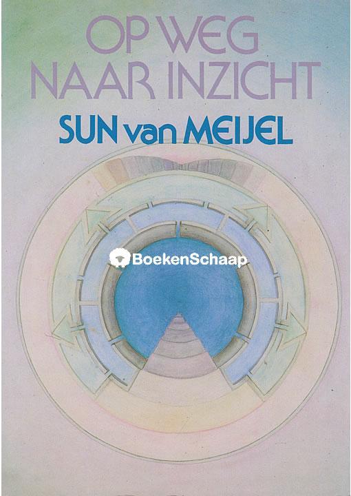 Op weg naar inzicht Sun van Meijel, Boeken, Esoterie en Spiritualiteit, Gelezen, Verzenden