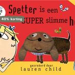 Spetter is een Super Slimme hond / Charlie en Lola, Boeken, Verzenden, Gelezen, Lauren Child