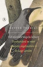 Het nieuwe vogels kijken 9789025304577 Kester Freriks, Boeken, Verzenden, Zo goed als nieuw, Kester Freriks