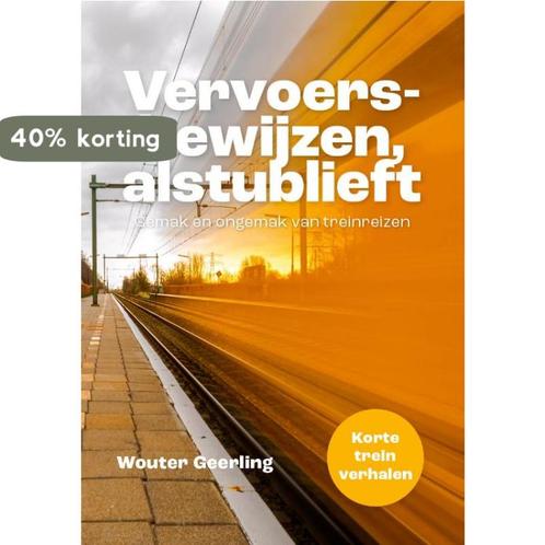 Vervoersbewijzen, alstublieft 9789464374964 Wouter Geerling, Boeken, Overige Boeken, Gelezen, Verzenden