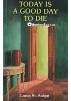 Today is a Good Day to Die Lorna St. Aubyn, Boeken, Verzenden, Nieuw