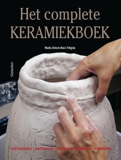 Het complete keramiekboek | 9789021337517 | ROS I FRIGOLA,, Boeken, Hobby en Vrije tijd, Zo goed als nieuw
