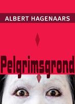 Pelgrimsgrond 9789493214323 Albert Hagenaars, Verzenden, Gelezen, Albert Hagenaars