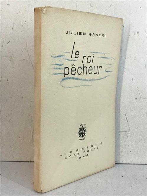 Julien Gracq - Le Roi pêcheur [1/60 ] - 1948, Antiek en Kunst, Antiek | Boeken en Bijbels