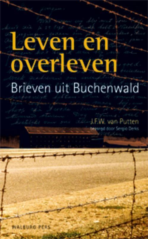 Leven en overleven 9789057307102 J.F.W. van Putten, Boeken, Geschiedenis | Wereld, Zo goed als nieuw, Verzenden