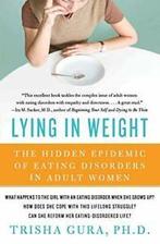 Lying in Weight: The Hidden Epidemic of Eating Disorders in, Trisha Gura, Zo goed als nieuw, Verzenden