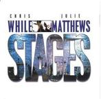 cd - Chris While &amp; Julie Matthews - Stages, Verzenden, Zo goed als nieuw