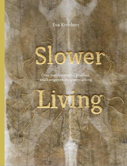 9789463141789 Slower Living Eva Krebbers, Boeken, Studieboeken en Cursussen, Nieuw, Verzenden