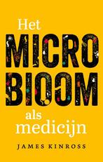 9789057125775 Het microbioom als medicijn, Boeken, Gezondheid, Dieet en Voeding, Verzenden, Nieuw, James Kinross