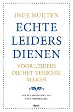 Echte leiders dienen 9789462201279 Inge Nuijten, Verzenden, Zo goed als nieuw, Inge Nuijten