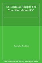 42 Essential Recipes For Your Motorhome/RV. Lloyd, Rex, Boeken, Zo goed als nieuw, Lloyd, Christopher Rex, Verzenden