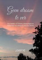 Geen droom te ver 9789082646061 ADOREMI, Boeken, Verzenden, Zo goed als nieuw, ADOREMI