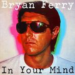 LP gebruikt - Bryan Ferry - In Your Mind, Cd's en Dvd's, Vinyl | Rock, Zo goed als nieuw, Verzenden