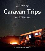 9781741177879 Ultimate- Ultimate Caravan Trips: Australia, Boeken, Verzenden, Nieuw, Catherine Best