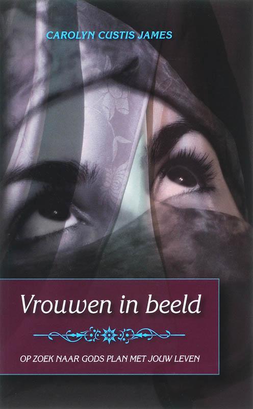 VROUWEN IN BEELD 9789085200628 C.Custis James, Boeken, Godsdienst en Theologie, Gelezen, Verzenden