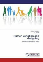Human variation and designing. Chandel, Shivani   ., Boeken, Overige Boeken, Shivani Chandel, S L Malik, Zo goed als nieuw, Verzenden
