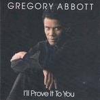 cd - Gregory Abbott - Ill Prove It To You, Verzenden, Zo goed als nieuw