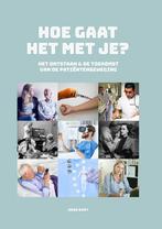 Hoe gaat het met je? Het ontstaan & de toekomst van de, Verzenden, Zo goed als nieuw, Hans Bart