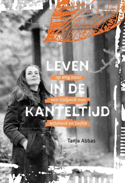 Leven in de Kanteltijd | 9789492783011 | Tanja Abbas, Boeken, Wetenschap, Zo goed als nieuw