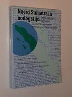 Noord Sumatra in oorlogstijd 9789071590078, Boeken, Verzenden, Gelezen