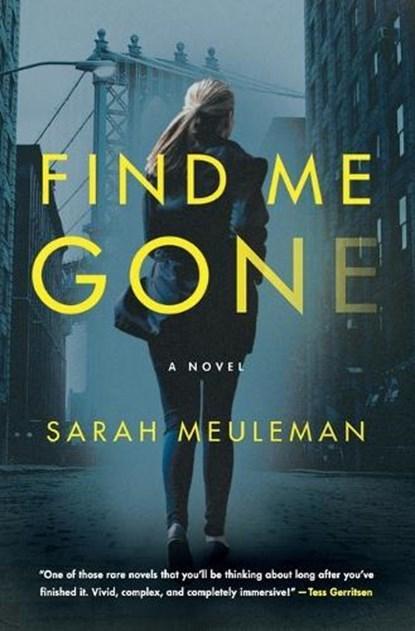 Find Me Gone | 9780062834652 | Sarah Meuleman, Boeken, Thrillers, Zo goed als nieuw