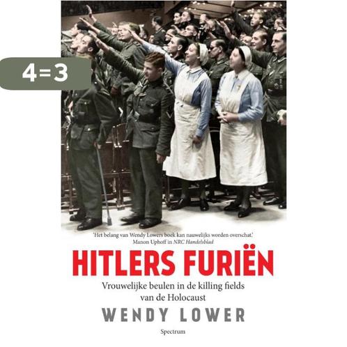 Hitlers furiën 9789000344895 Wendy Lower, Boeken, Overige Boeken, Zo goed als nieuw, Verzenden