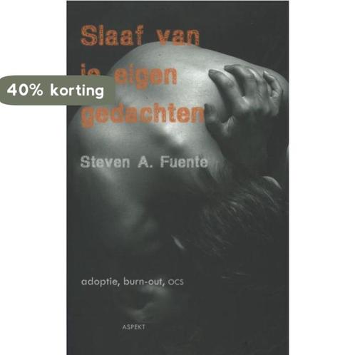 Slaaf van je eigen gedachten 9789461530080 Steven A. Fuente, Boeken, Politiek en Maatschappij, Gelezen, Verzenden