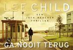 Ga nooit terug / Jack Reacher / 18 9789049806873 Lee Child, Boeken, Verzenden, Zo goed als nieuw, Lee Child