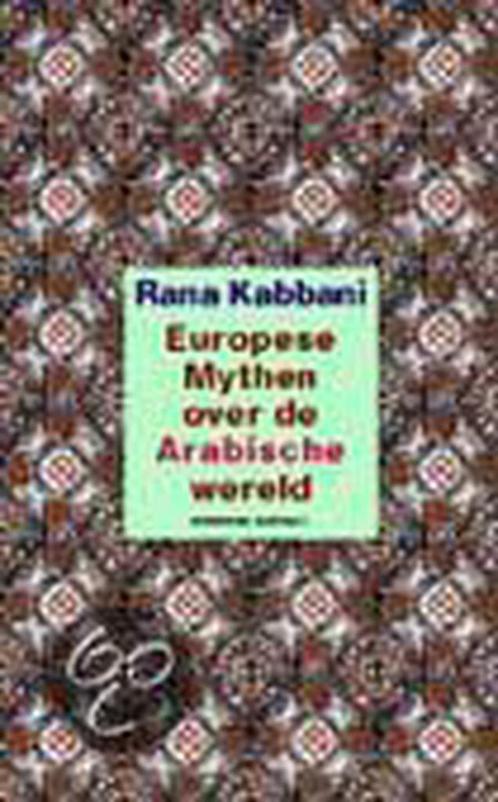 Europese mythen over de Arabische wereld 9789025400736, Boeken, Overige Boeken, Zo goed als nieuw, Verzenden