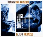 Dennis van Aarssen & Jeff Frenzel - Just Call It Love - CD, Ophalen of Verzenden, Nieuw in verpakking