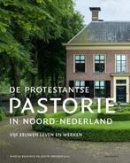 De protestantse pastorie in Noord-Nederland | 9789056154349, Boeken, Zo goed als nieuw, Nikolaj Bijleveld