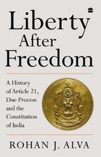 9789356990272 Liberty After Freedom Rohan J. Alva, Verzenden, Nieuw, Rohan J. Alva