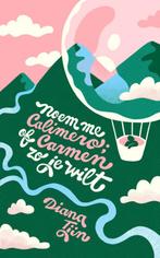 Noem me Calimero; of Carmen zo je wilt 9789493214804, Boeken, Verzenden, Zo goed als nieuw, Diana Tjin