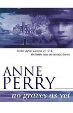 No Graves as Yet (World War I Series, Novel 1) 9780755322251, Verzenden, Gelezen, Anne Perry